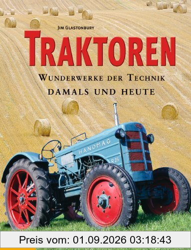 Traktoren: Wunderwerke der Technik - damals und heute