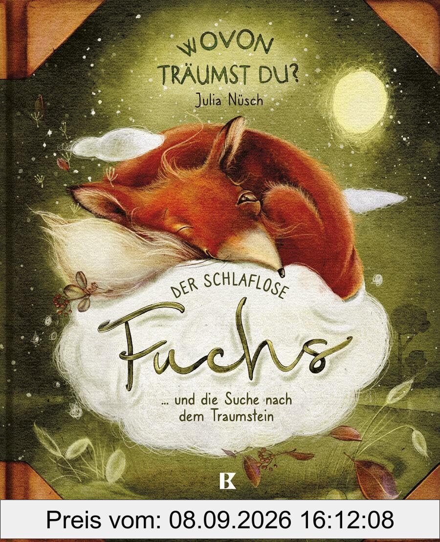 Der schlaflose Fuchs und die Suche nach dem Traumstein (Wovon träumst du?)
