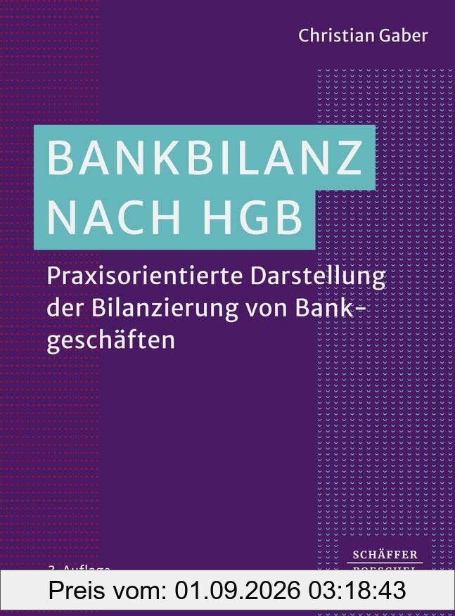 Bankbilanz nach HGB: Praxisorientierte Darstellung der Bilanzierung von Bankgeschäften