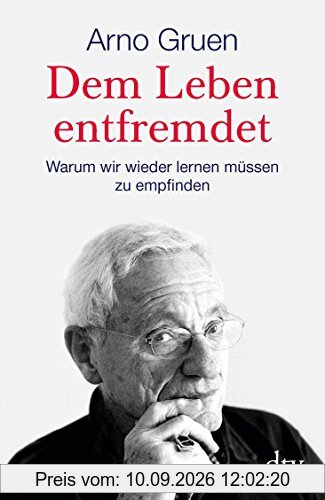Dem Leben entfremdet: Warum wir wieder lernen müssen zu empfinden