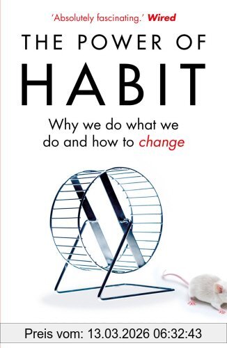 Charles Duhigg The Power Of Habit, Why We Do What We Do, And How To Change
