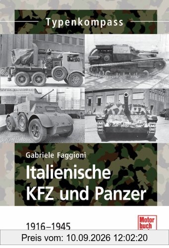 Italienische KFZ und Panzer: 1916 - 1945 (Typenkompass)