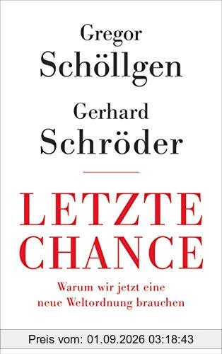 Letzte Chance: Warum wir jetzt eine neue Weltordnung brauchen