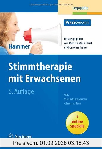 Stimmtherapie mit Erwachsenen: Was Stimmtherapeuten wissen sollten (Praxiswissen Logopädie)