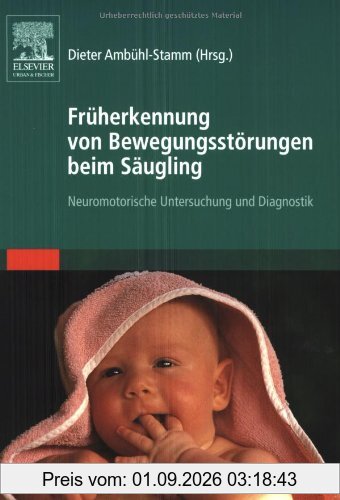 Früherkennung von Bewegungsstörungen beim Säugling: Neuromotorische Untersuchung und Diagnostik