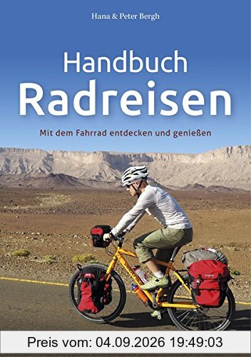 Handbuch Radreisen: Mit dem Fahrrad entdecken und genießen