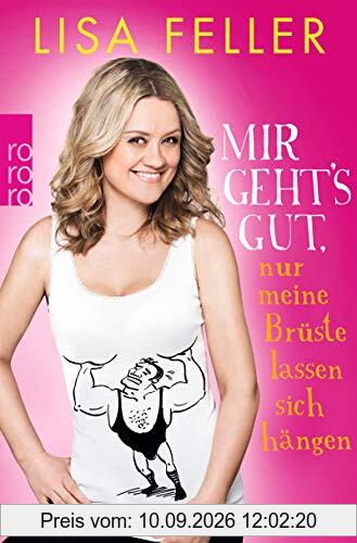 Mir geht's gut, nur meine Brüste lassen sich hängen