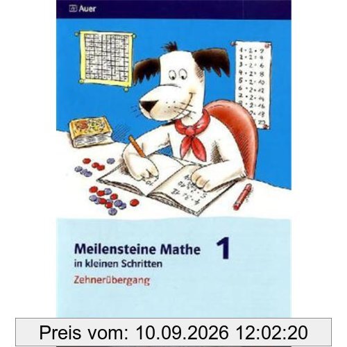 Meilensteine Mathe in kleinen Schritten / Zehnerübergang