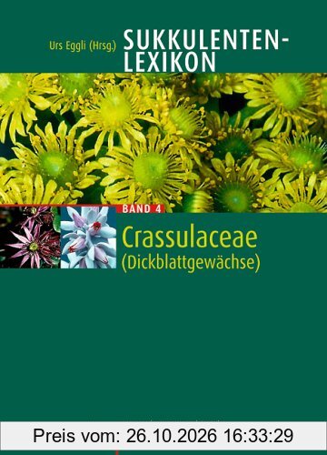 Sukkulenten-Lexikon: Sukkulentenlexikon 4. Crassulaceae: Bd 4