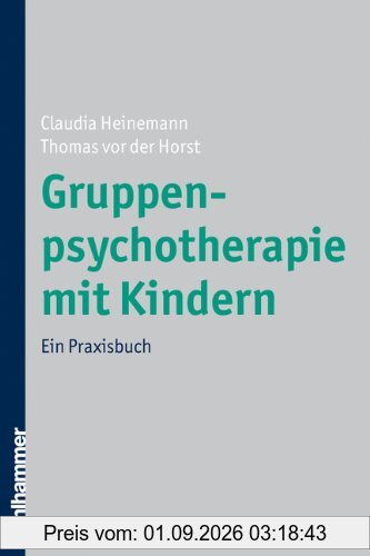 Gruppenpsychotherapie mit Kindern: Ein Praxisbuch