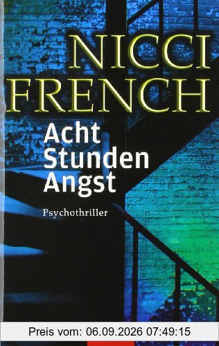 Acht Stunden Angst: Psychothriller -