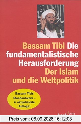 Die fundamentalistische Herausforderung: Der Islam und die Weltpolitik (Beck'sche Reihe)