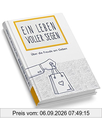 Ein Leben voller Segen: Über die Freude am Geben