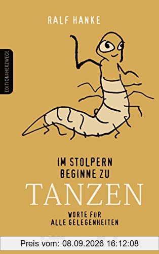 Im Stolpern beginne zu tanzen: Worte für alle Gelegenheiten