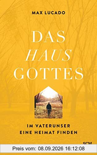 Das Haus Gottes: Im Vaterunser eine Heimat finden