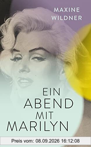 Ein Abend mit Marilyn: Roman | Von Norma Jeane zu Marilyn Monroe – das dramatische Leben der Ikone (insel taschenbuch)
