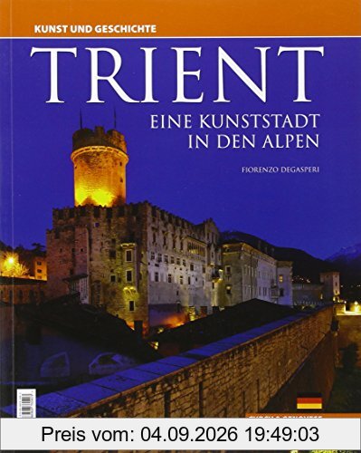 Trient. Eine kunststadt in den alpen.