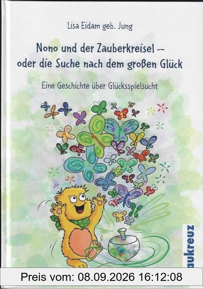Nono und der Zauberkreisel - oder die Suche nach dem großen Glück: Eine Geschichte über Glücksspielsucht