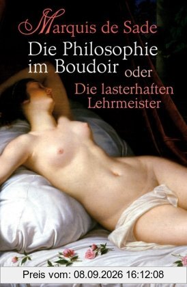 Die Philosophie im Boudoir oder Die lasterhaften Lehrmeister