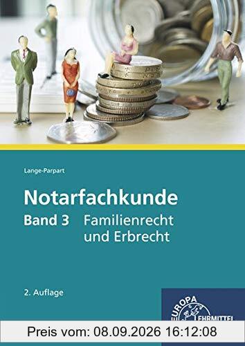 Notarfachkunde - Familienrecht und Erbrecht: Band 3