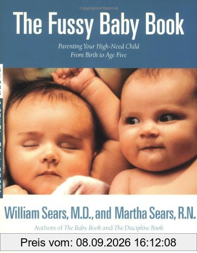 The Fussy Baby Book: Parenting Your High-Need Child From Birth to Age Five