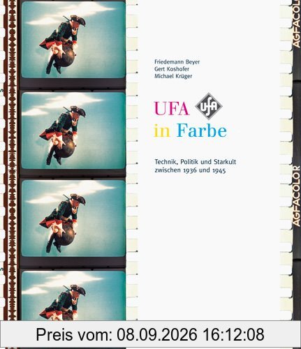 UFA in Farbe: Technik, Politik und Starkult zwischen 1936 und 1945