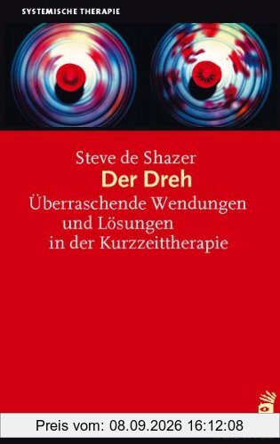 Der Dreh: Überraschende Wendungen und Lösungen in der Kurzzeittherapie