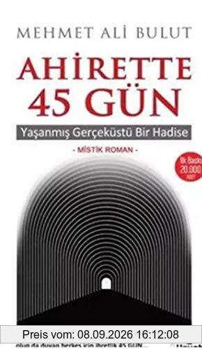 Ahirette 45 Gün: Yasanmis Gerceküstü Bir Hadise