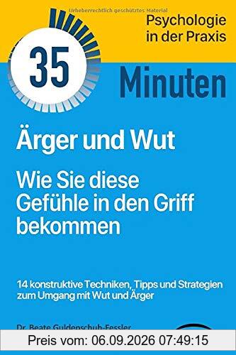 Ärger und Wut: Wie Sie diese Gefühle in den Griff bekommen (Verlag Mensch TaschenGuide, Band 3)
