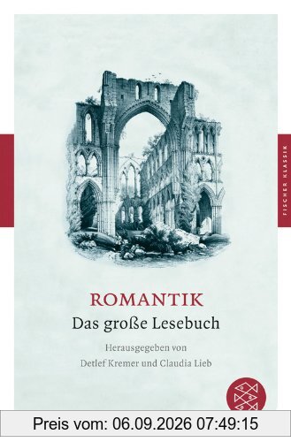 Romantik: Das große Lesebuch (Fischer Klassik)