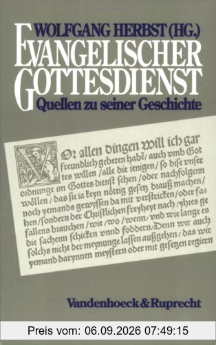 Evangelischer Gottesdienst. Quellen zu seiner Geschichte