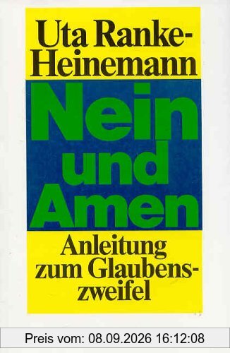 Nein und Amen. Anleitung zum Glaubenszweifel