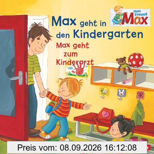 Max geht in den Kindergarten/Max geht zum Kinderarzt: 1 CD (Mein Freund Max, Band 5)