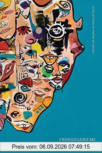 I Would Leave Me If I Could: A Collection of Poetry