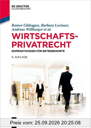 Wirtschaftsprivatrecht: Kompaktwissen für Betriebswirte (De Gruyter Studium)