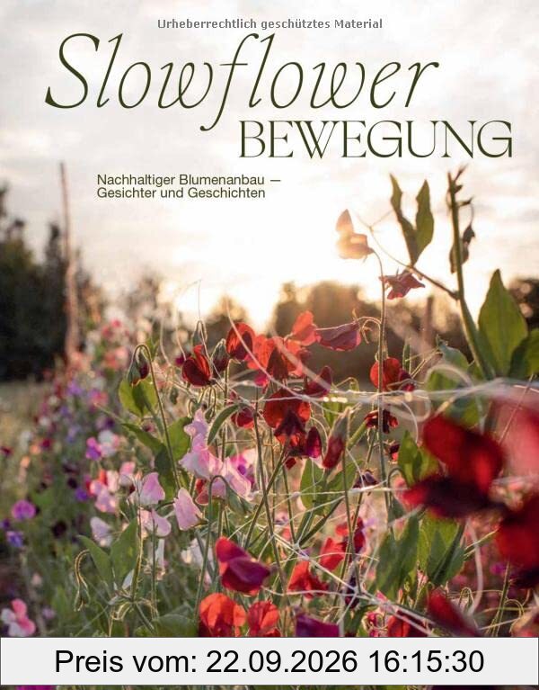 Slowflower-Bewegung: Nachhaltiger Blumenanbau - Gesichter und Geschichten