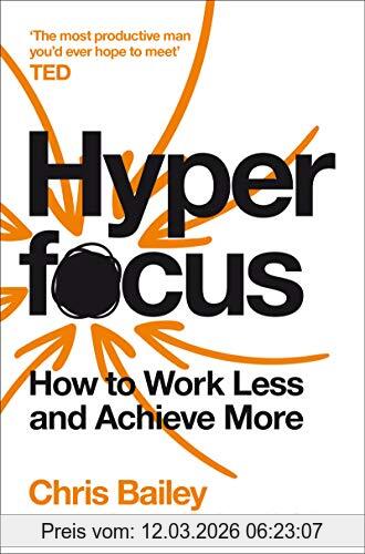 Chris Bailey Hyperfocus, How To Work Less To Achieve More