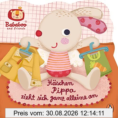 Bababoo and friends - Häschen Pippa zieht sich ganz alleine an: Formgestanztes Pappbilderbuch für Kinder ab 18 Monaten (Die Bababoo-Figuren-Reihe, Band 2)