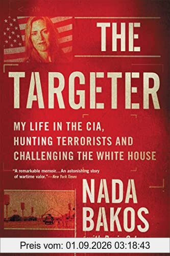 The Targeter: My Life in the CIA, Hunting Terrorists and Challenging the White House