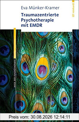 Traumazentrierte Psychotherapie mit EMDR (Wege der Psychotherapie)