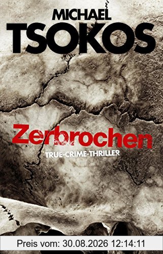 Zerbrochen: True-Crime-Thriller