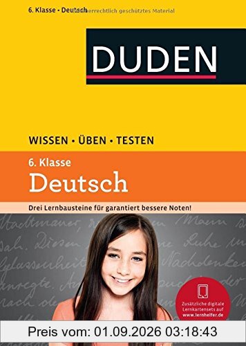 Wissen - Üben - Testen: Deutsch 6. Klasse: Ideal zur Vorbereitung auf Klassenarbeiten. Für Gymnasium und Gesamtschule