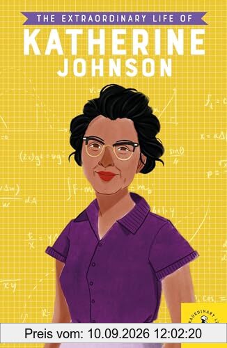 The Extraordinary Life of Katherine Johnson (Extraordinary Lives, 4)