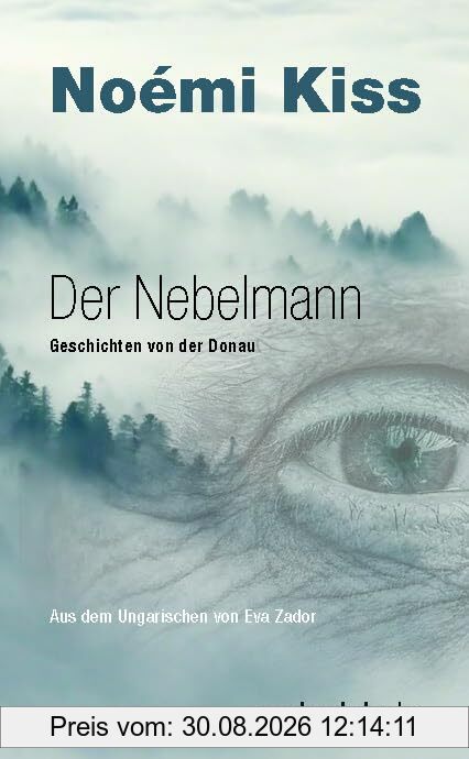 Der Nebelmann: Geschichten von der Donau