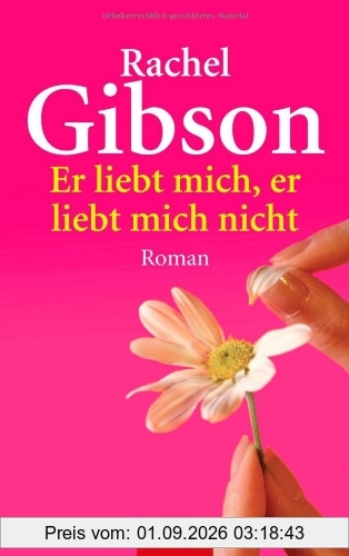 Er liebt mich, er liebt mich nicht: Roman
