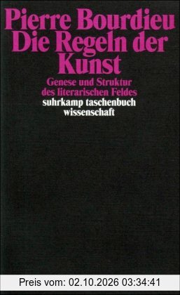 Die Regeln der Kunst: Genese und Struktur des literarischen Feldes