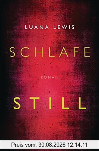 Schlafe still: Roman