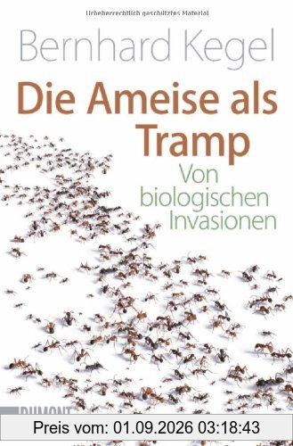 Die Ameise als Tramp: Von biologischen Invasionen
