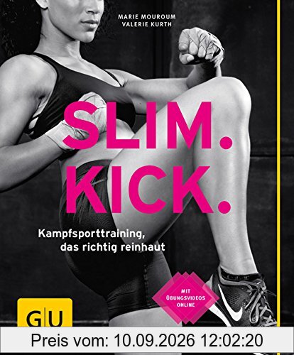 Slim Kick: Kampfsporttraining, das richtig reinhaut (GU Ratgeber Fitness)