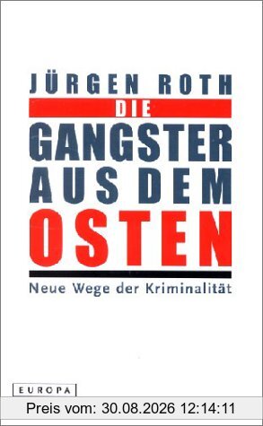 Die Gangster aus dem Osten. Geschwärzte Ausgabe. Neue Wege der Kriminalität